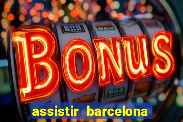 assistir barcelona x real madrid ao vivo futemax